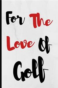 For The Love Of Golf