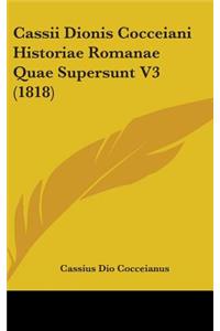 Cassii Dionis Cocceiani Historiae Romanae Quae Supersunt V3 (1818)