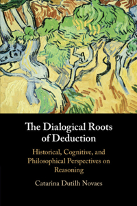 Dialogical Roots of Deduction