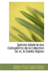 Sp Cies G N Ral Des Col Opt Res de La Collection de M. Le Comte Dejean