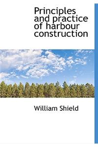 Principles and Practice of Harbour Construction