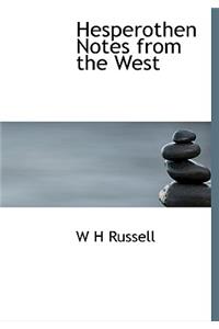 Hesperothen Notes from the West