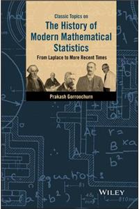 Classic Topics on the History of Modern Mathematical Statistics