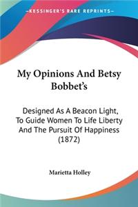 My Opinions And Betsy Bobbet's