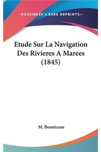 Etude Sur La Navigation Des Rivieres A Marees (1845)