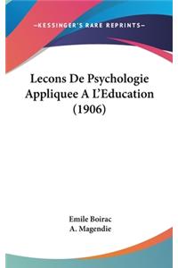 Lecons De Psychologie Appliquee A L'Education (1906)