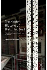 Hidden History of Bletchley Park