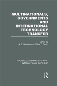 Multinationals, Governments and International Technology Transfer (RLE International Business)