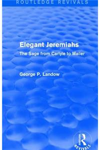 Elegant Jeremiahs (Routledge Revivals)