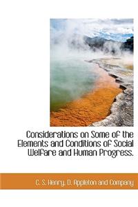 Considerations on Some of the Elements and Conditions of Social Welfare and Human Progress.