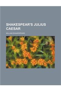 Shakespear's Julius Caesar