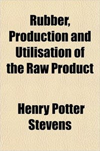 Rubber, Production and Utilisation of the Raw Product