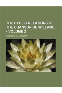 The Cyclic Relations of the Chanson de Willame (Volume 2)