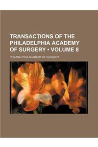 Transactions of the Philadelphia Academy of Surgery (Volume 8)