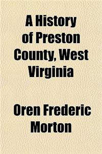 A History of Preston County, West Virginia