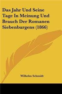 Jahr Und Seine Tage In Meinung Und Brauch Der Romanen Siebenburgens (1866)