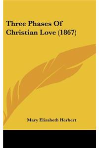 Three Phases of Christian Love (1867)