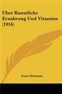 Uber Kunstliche Ernahrung Und Vitamine (1916)