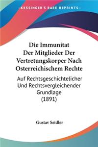 Die Immunitat Der Mitglieder Der Vertretungskorper Nach Osterreichischem Rechte