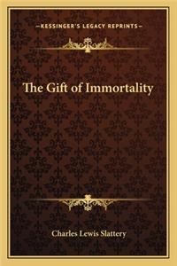 The Gift of Immortality