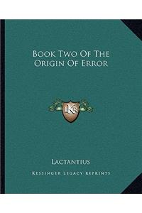 Book Two of the Origin of Error