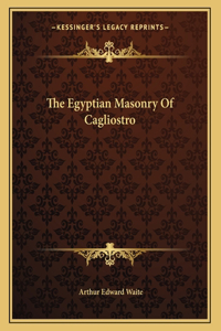 The Egyptian Masonry of Cagliostro