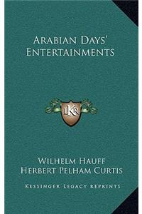 Arabian Days' Entertainments
