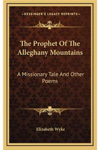 The Prophet of the Alleghany Mountains