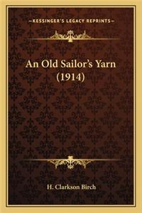 Old Sailor's Yarn (1914) an Old Sailor's Yarn (1914)