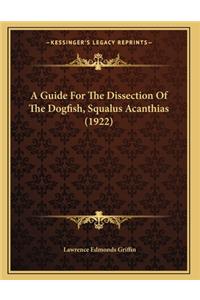 A Guide For The Dissection Of The Dogfish, Squalus Acanthias (1922)