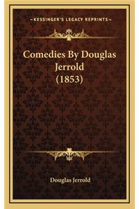 Comedies by Douglas Jerrold (1853)