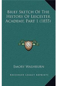 Brief Sketch Of The History Of Leicester Academy, Part 1 (1855)