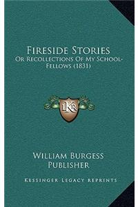 Fireside Stories: Or Recollections Of My School-Fellows (1831)