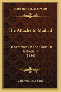 The Attache In Madrid