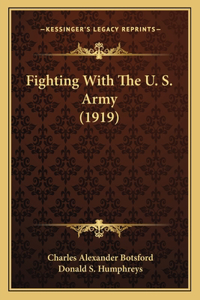 Fighting With The U. S. Army (1919)