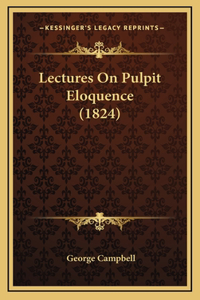 Lectures On Pulpit Eloquence (1824)