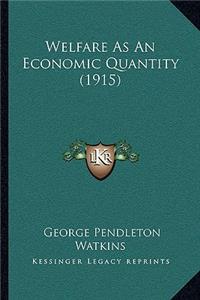 Welfare As An Economic Quantity (1915)