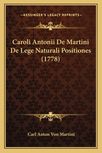 Caroli Antonii De Martini De Lege Naturali Positiones (1778)