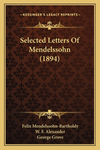 Selected Letters Of Mendelssohn (1894)