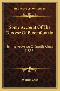 Some Account Of The Diocese Of Bloemfontein