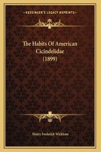 The Habits Of American Cicindelidae (1899)