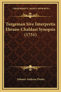 Turgeman Sive Interpretis Ebraeo-Chaldaei Synopsis (1751)