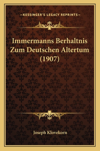 Immermanns Berhaltnis Zum Deutschen Altertum (1907)