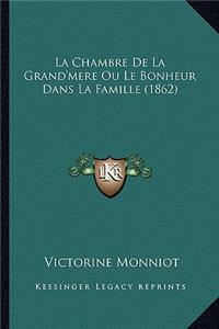 Chambre De La Grand'mere Ou Le Bonheur Dans La Famille (1862)