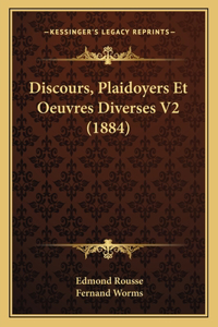 Discours, Plaidoyers Et Oeuvres Diverses V2 (1884)