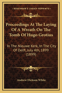 Proceedings At The Laying Of A Wreath On The Tomb Of Hugo Grotius