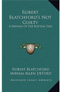Robert Blatchford's Not Guilty