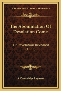 Abomination Of Desolation Come