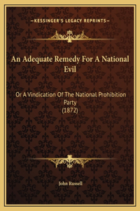 An Adequate Remedy For A National Evil