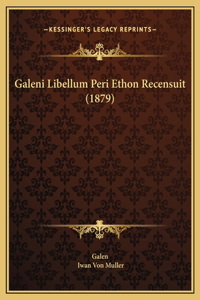 Galeni Libellum Peri Ethon Recensuit (1879)